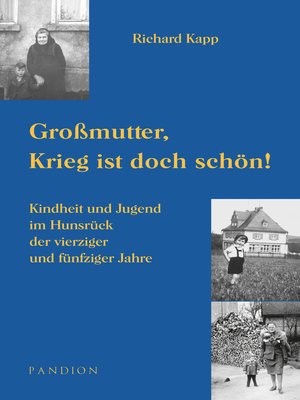 cover image of Großmutter, Krieg ist doch schön! Kindheit und Jugend im Hunsrück der vierziger und fünfziger Jahre